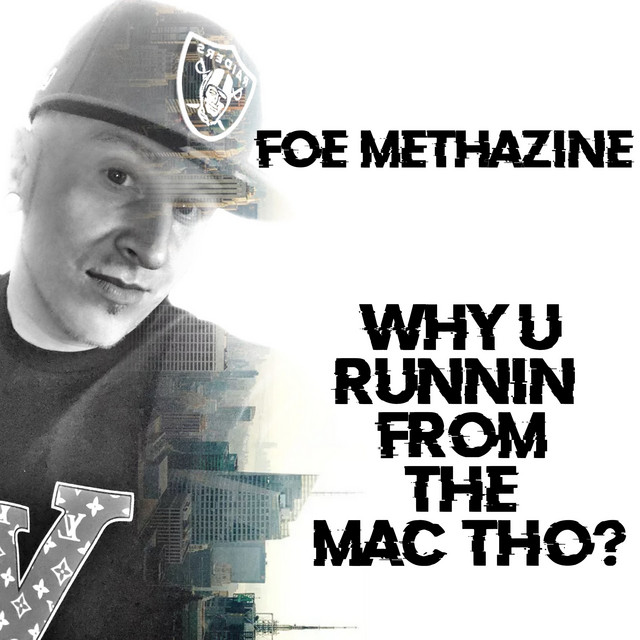 Why u Runnin From The Mac Tho? - Single by FOE METHAZINE | Spotify