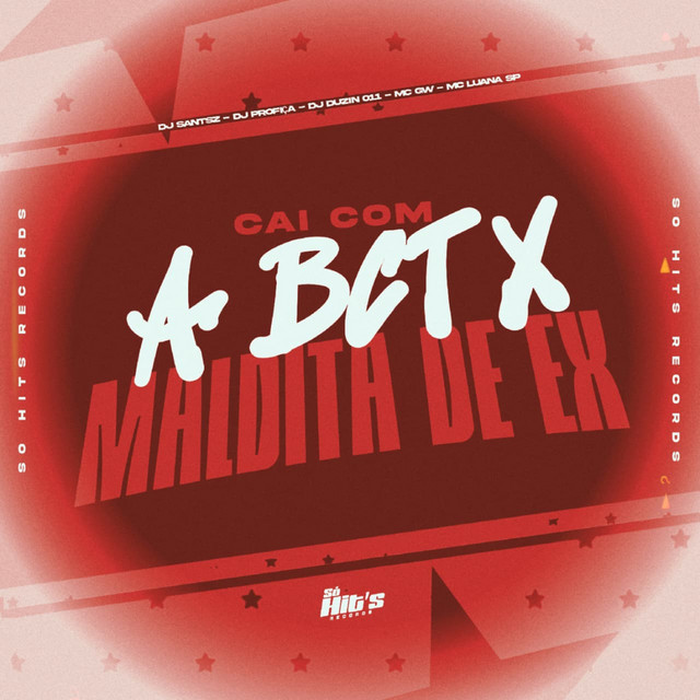 Cai Com a Bct x Maldita de Ex