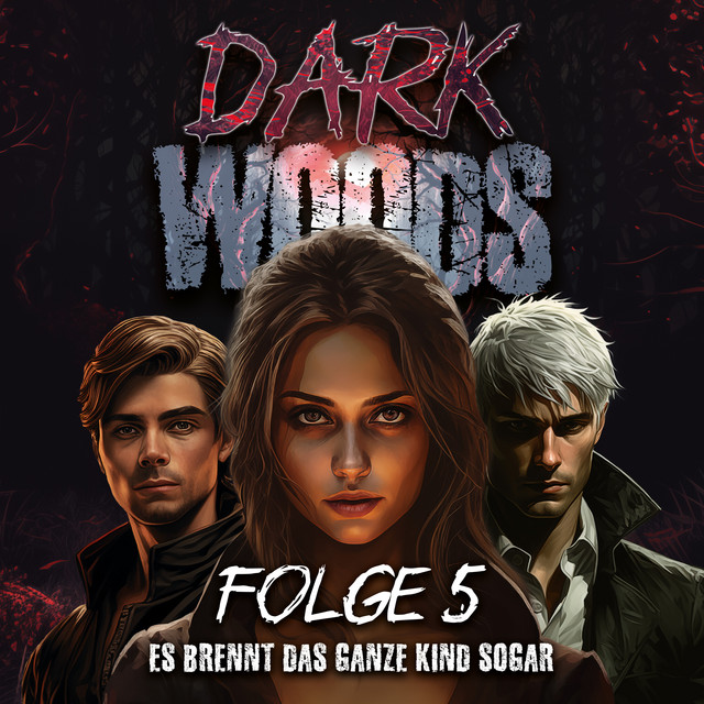 FOLGE 5 - Es brennt das ganze Kind sogar