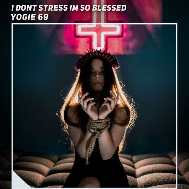 I Dont Stress Im So Blessed cover art