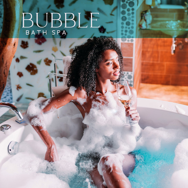 Bubble Bath Spa: Soft Music for Wellness & Beauty, Aromatherapy, Relaxing Time for Body & Your Mind cover art