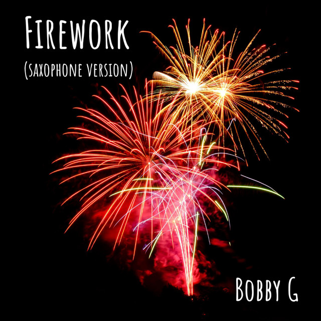 Firework (Saxophone Version) - Single by Bobby G | Spotify