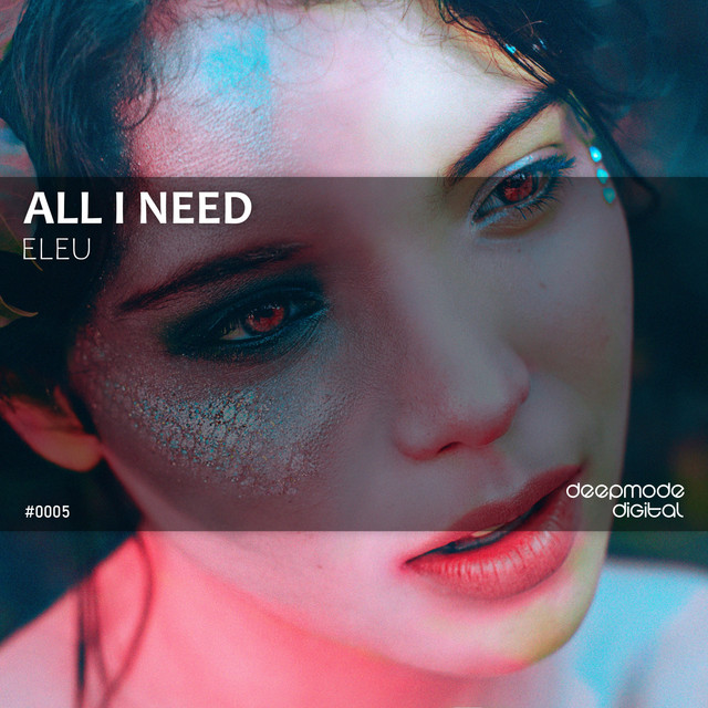 All I Need - Single by Eleu | Spotify