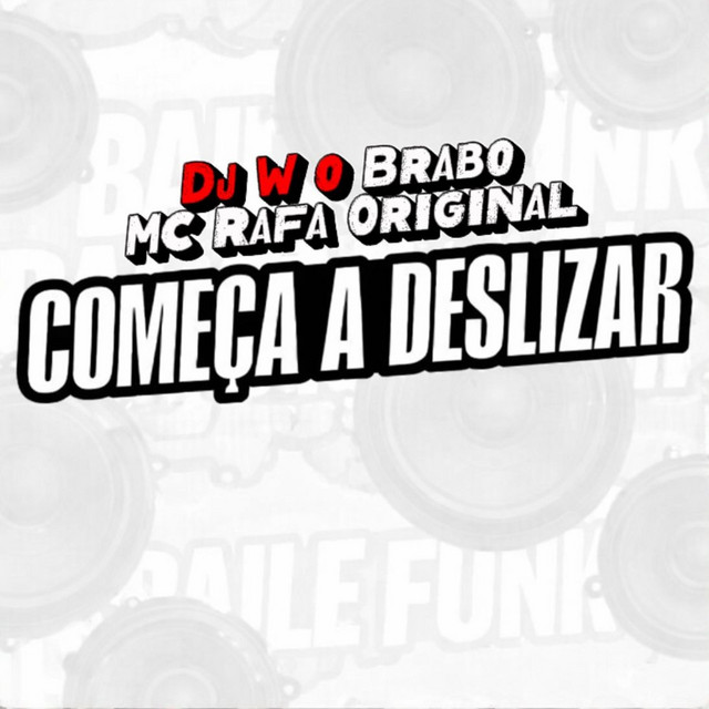 DJ W O BRABO, MC Rafa Original – Começa a Deslizar