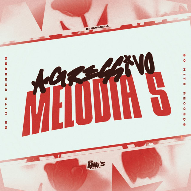 Agressivo Melodia 5