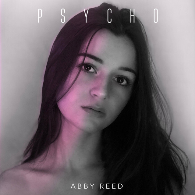 Psycho - Single by Abby Reed | Spotify
