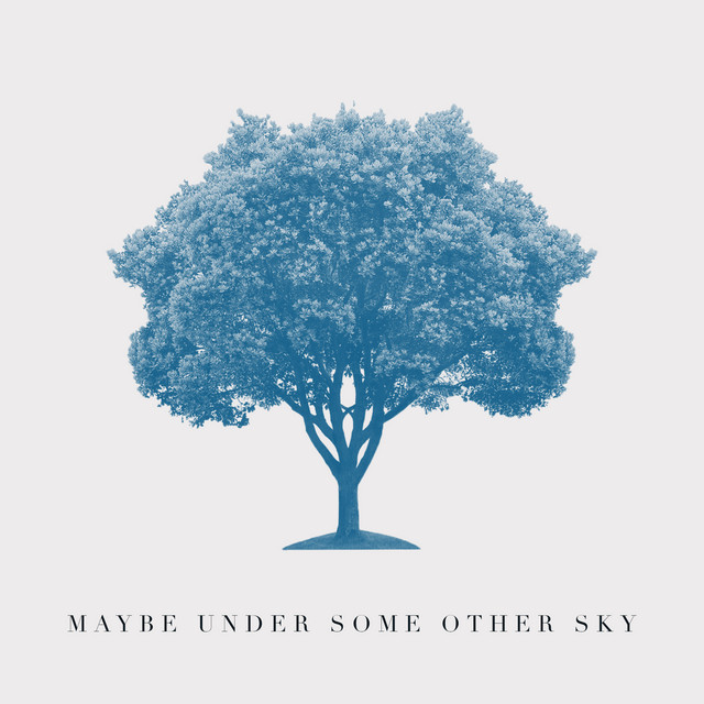 Maybe under some other sky cover