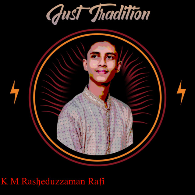 Just Tradition - Single by K M Rasheduzzaman Rafi | Spotify