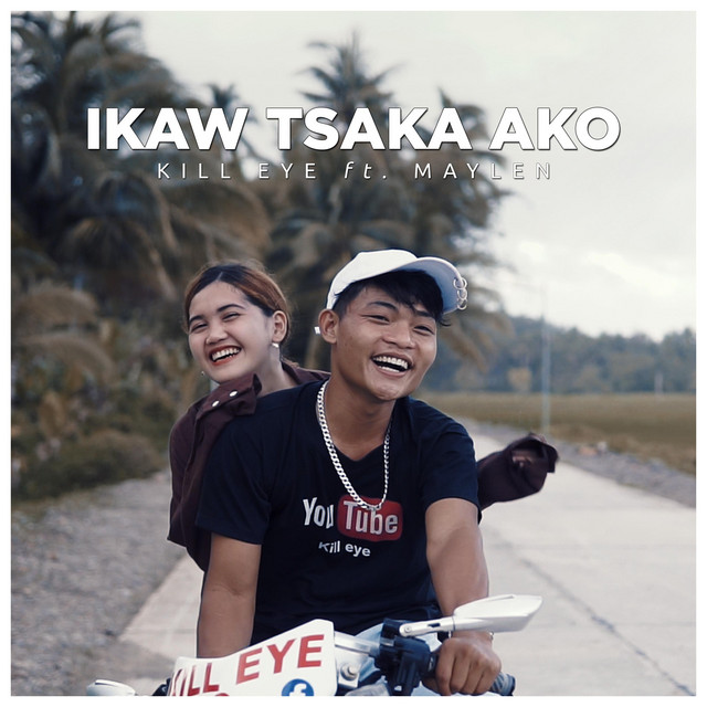 Ikaw Tsaka Ako - Single by Kill eye | Spotify