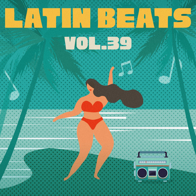 Latin Beats, Vol. 39 - Compilation by Various Artists | Spotify