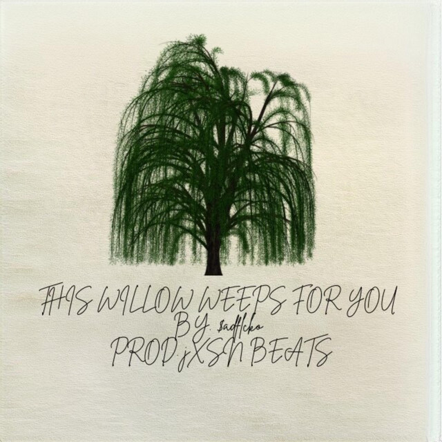 This Willow Weeps For You