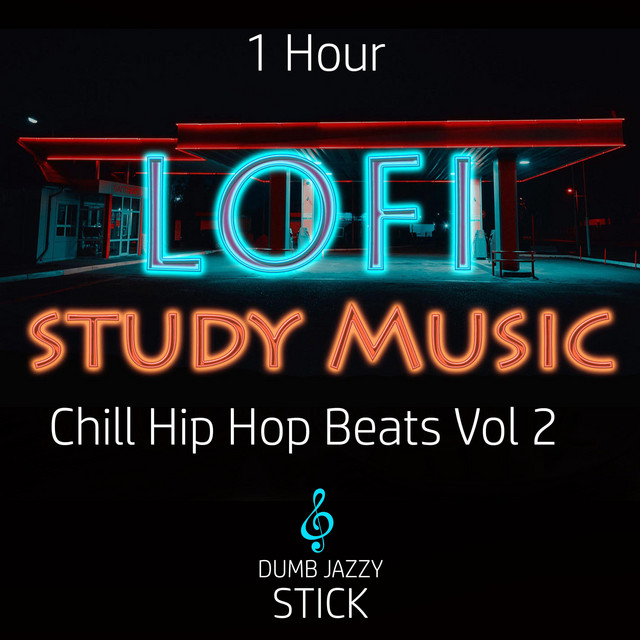 1 Hour Lofi Study Music Chill Hip Hop Beats, Vol. 2 - Single by Dumb ...