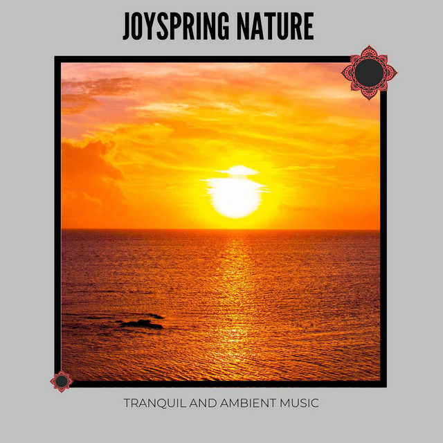 Joyspring Nature: Tranquil and Ambient Music - Compilation by Various ...