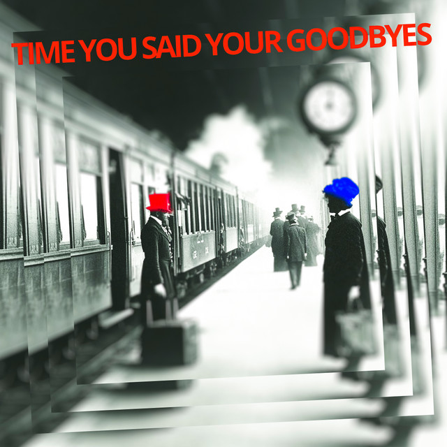 Time You Said Your Goodbyes cover