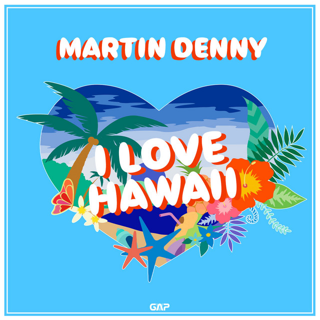 MARTIN DENNY - I LOVE HAWAII (Acoustic, Cozy, Morning, Chill, Calm) cover art