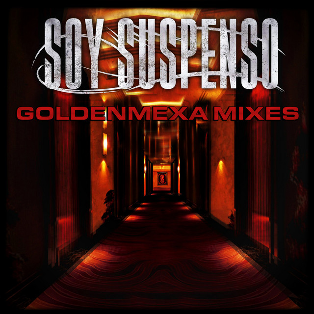 Goldenmexa Mixes (Remix) - EP by Soy Suspenso | Spotify