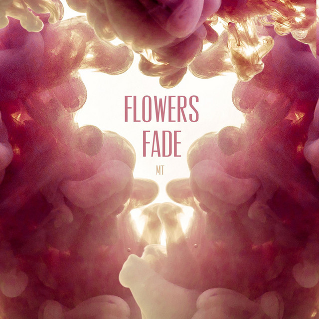 Flowers Fade