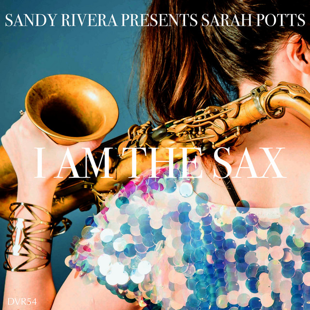 I Am The Sax (Sandy Rivera's Sax Mix) - Single by Sandy Rivera | Spotify