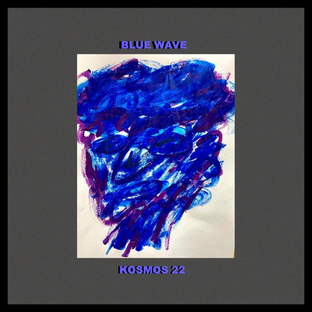 Kosmos 22 - EP by Blue Wave | Spotify