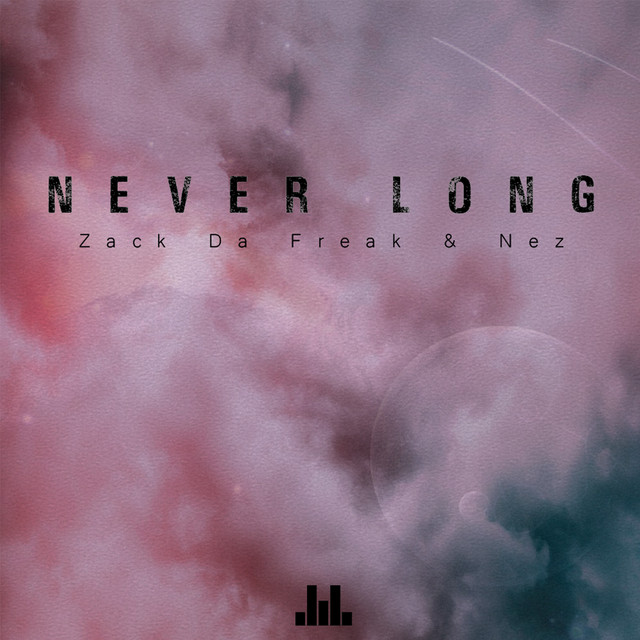 Never Long - Single by Zack Da Freak | Spotify