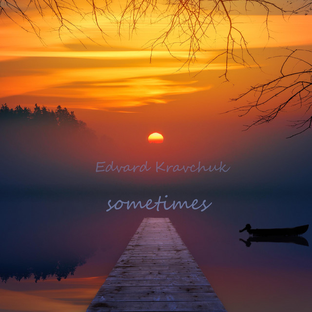 Обкладинка: Sometimes — Edvard Kravchuk