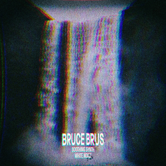 Cover of Soothing Synth White Noise by Bruce Brus