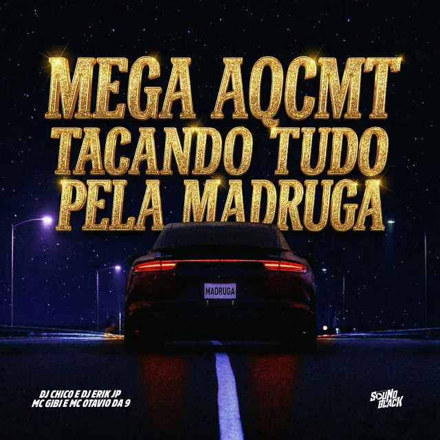 Mega Aqcmt - Tacando Tudo pela Madruga