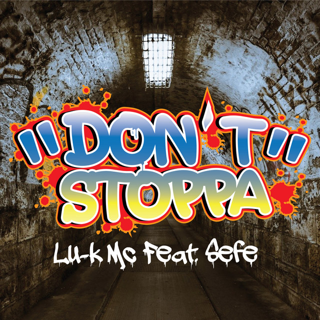 Lu-k Mc, Sefe – Don't Stoppa