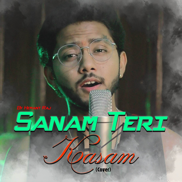 Sanam Teri Kasam (Cover) - Single by Hemant Raj | Spotify