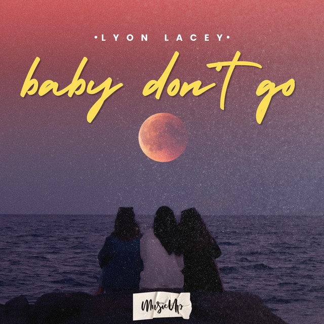 Baby Don't Go