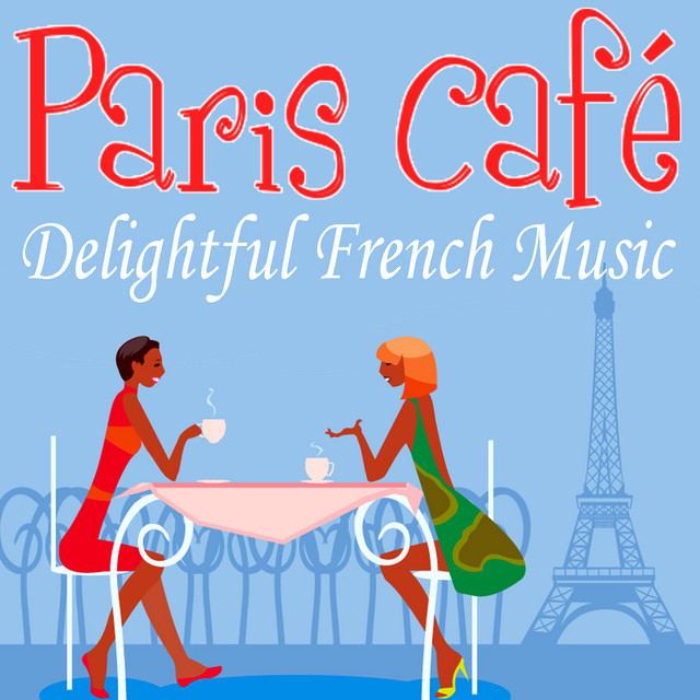 Paris Café - Delightful French Music cover art