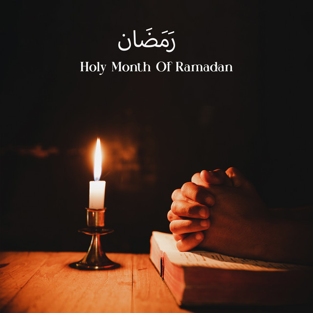 رَمَضَان Holy Month Of Ramadan – Music To Strengthen Your Prayers cover art