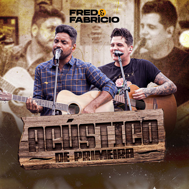 Acústico de Primeira (AO VIVO) – Álbum de Fred & Fabrício | Spotify