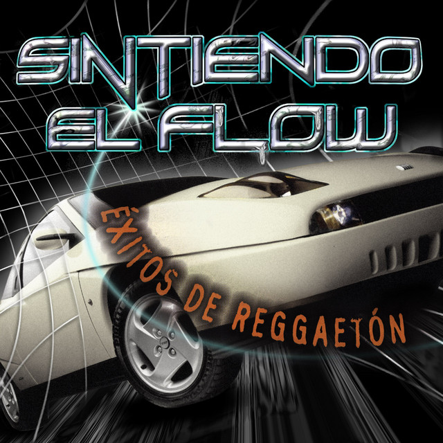 Sintiendo el Flow: Éxitos de Reggaetón