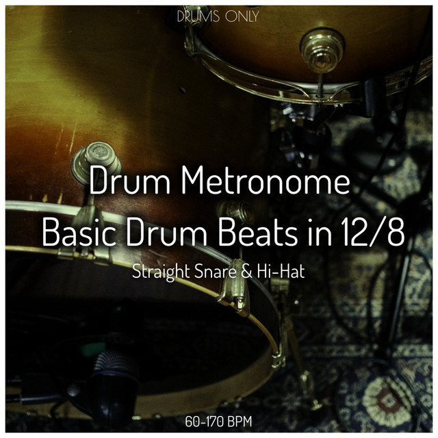 12/8 Drum Metronome Basic Drum Beats (Straight Snare and Hi-Hat Drum Backing Tracks) cover art