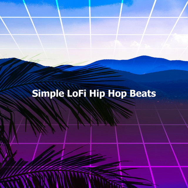 Simple LoFi Hip Hop Beats ! ! ! ! - Album by Simple Lo-Fi | Spotify