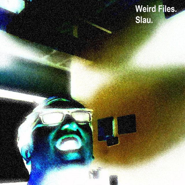 Slau. - Album by Weird Files. | Spotify