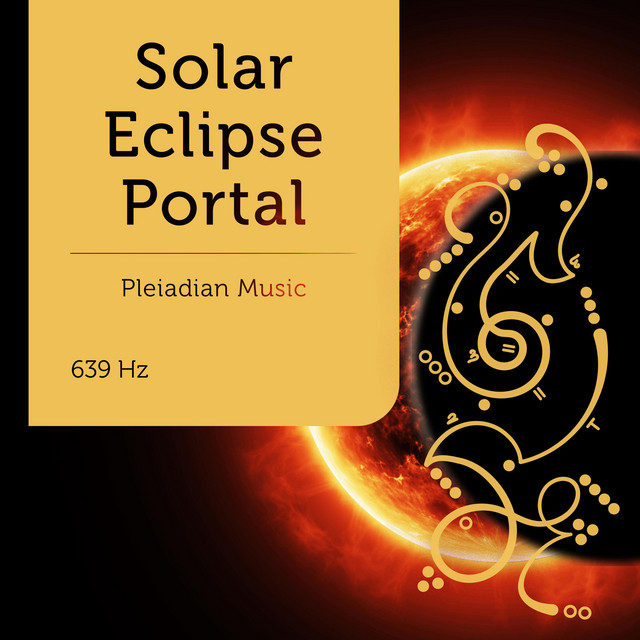  – Solar Eclipse Portal 639 Hz - Deep Meditation Version