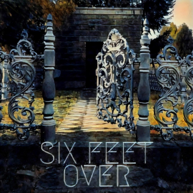 Six Feet Over