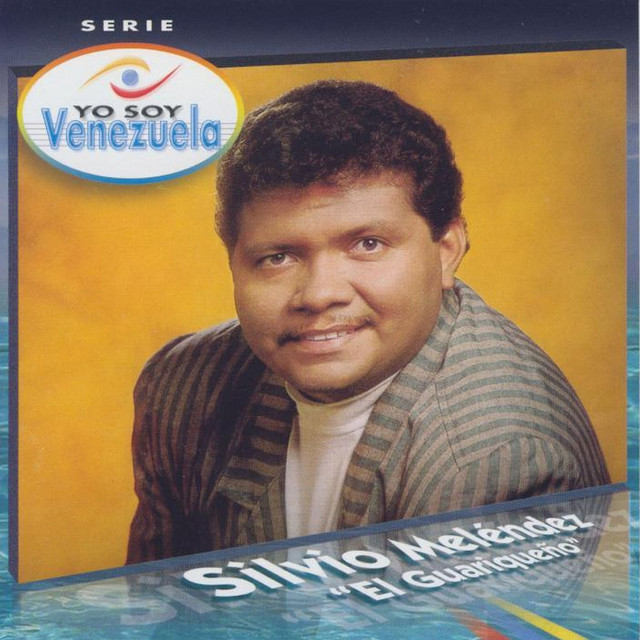 Yo Soy Venezuela - Silvio Meléndez "El Guariqueño" cover art