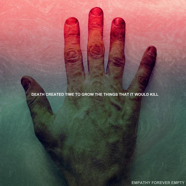Death Created Time to Grow the Things That It Would Kill (single)