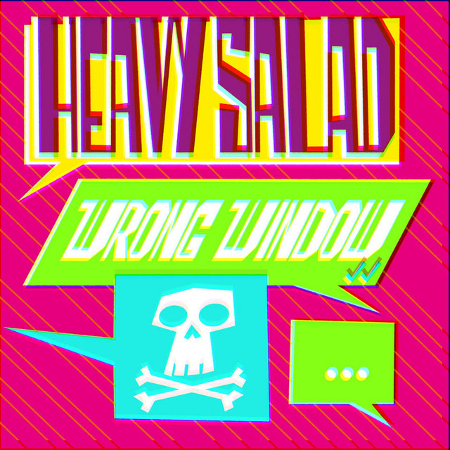 Wrong Window by Heavy Salad