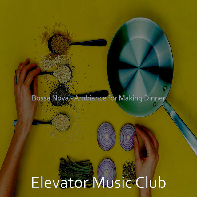 Bossa Nova - Ambiance for Making Dinner cover art