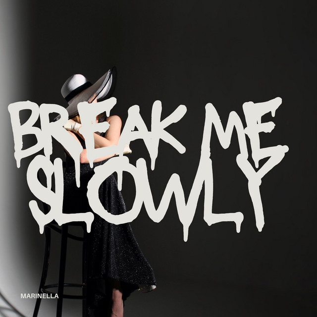 MARINELLA – Break me slowly