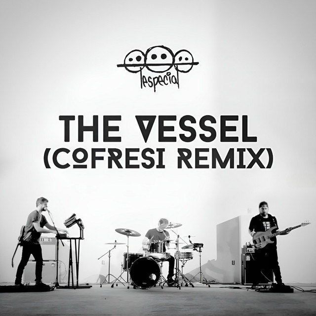 The Vessel (COFRESI Remix)