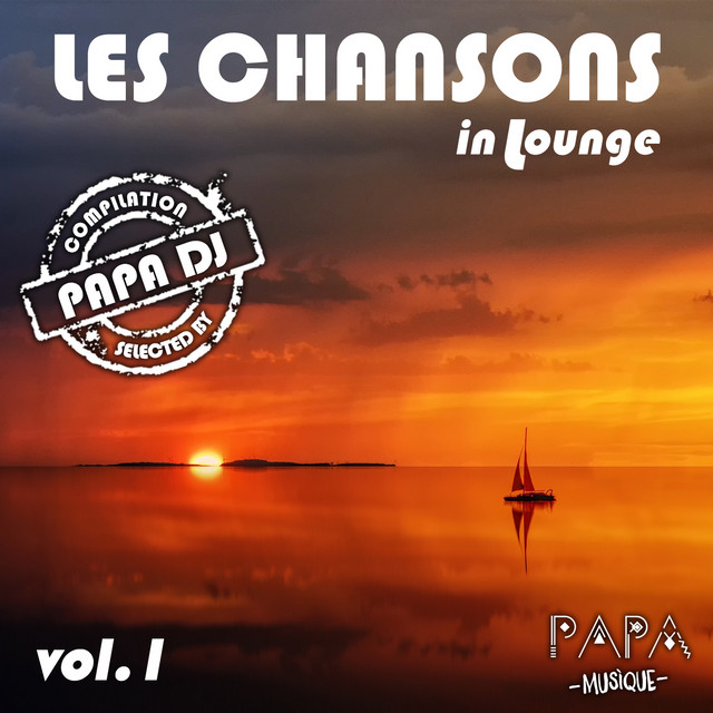 Les Chansons in Lounge - Vol. 1 (Selected by Papa DJ) cover