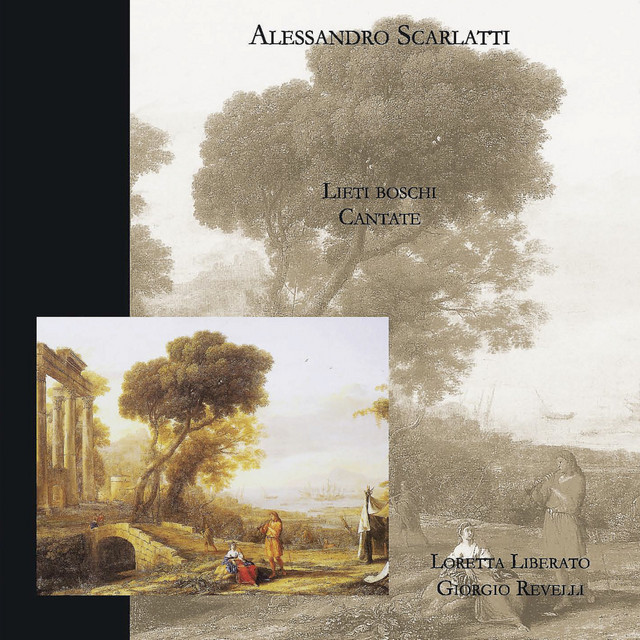 Alessandro Scarlatti - Lieti boschi - Cantate (Prima Registrazione Assoluta)