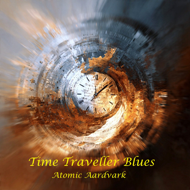 Atomic Aardvark – Time Traveller Blues