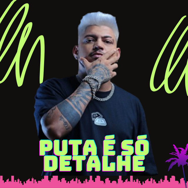 PUTA É SÓ DETALHE