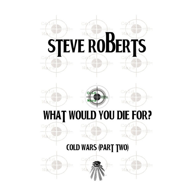 What Would You Die For? (Cold Wars, Pt. 2) cover